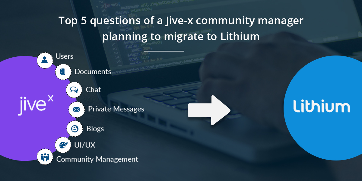 Top 5 Questions of a Jive-x Community Manager Planning to Migrate to Lithium