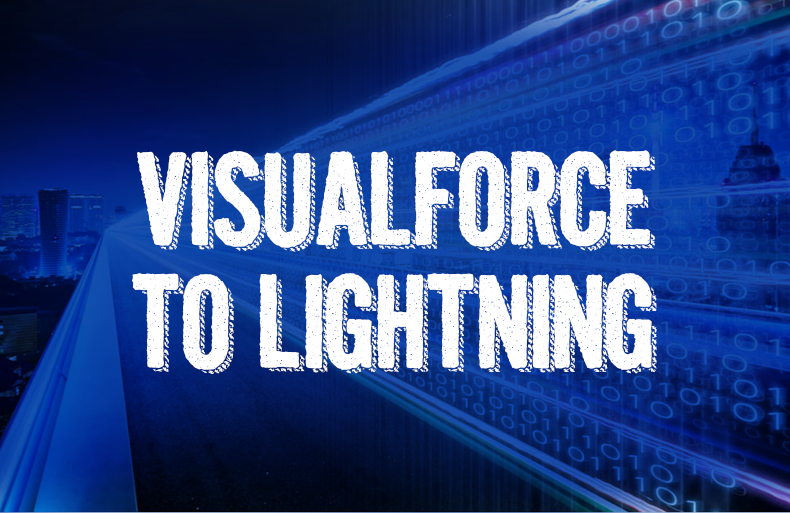 Visualforce to Lightning: Why should you switch?