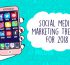 Social Media Trends for 2018 That Marketers C