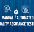 Manual Vs Automated Quality Assurance Testing