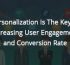 Personalization is the Key to Increasing User