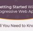 Getting Started with Progressive Web Apps - A