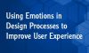 Using Emotions in Design Processes to Improve User Experience
