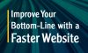 Improve Your Bottom-Line With a Faster Website