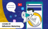 How COVID-19 Is Transforming Influencer Marketing