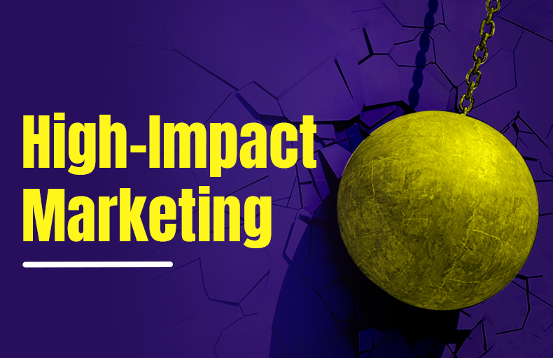 4 Tips to Boost Your Marketing Efforts With High-Impact Marketing